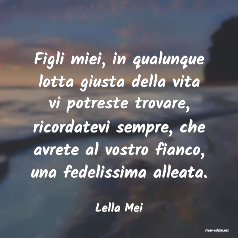 frasi di  Lella Mei
