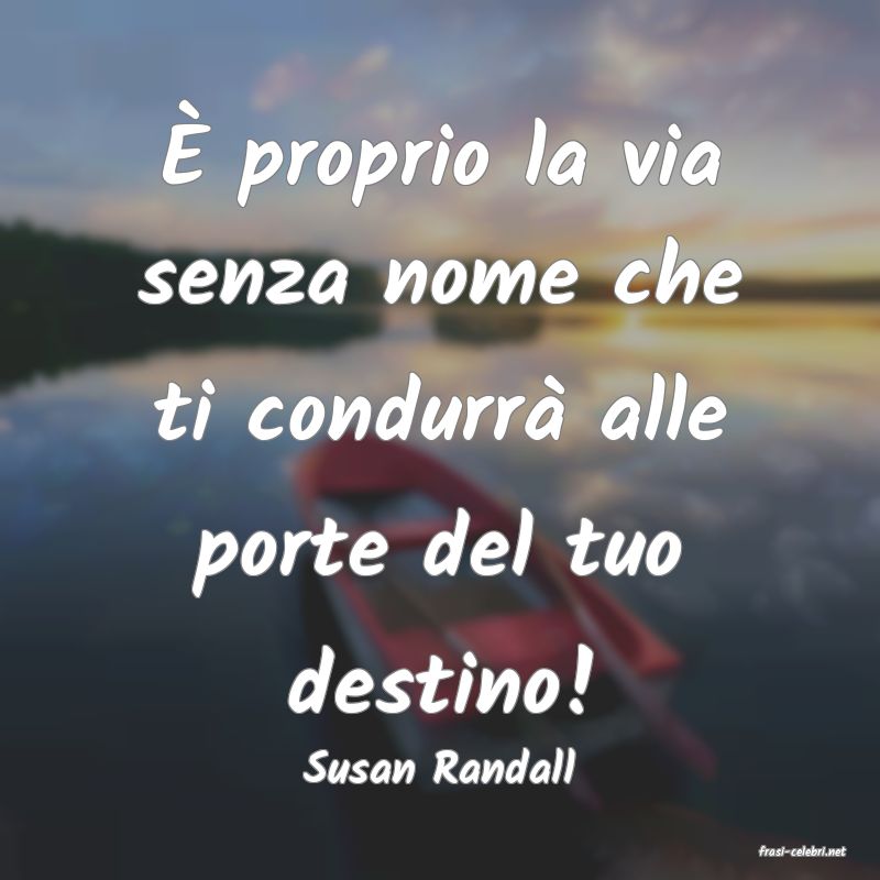 frasi di  Susan Randall
