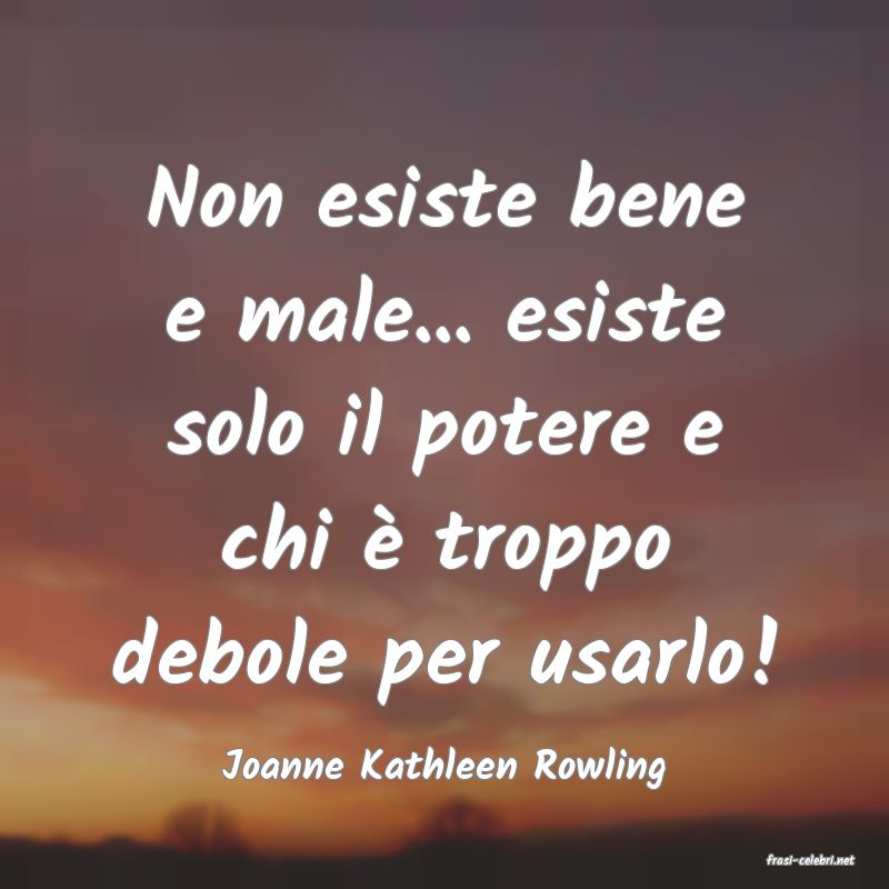 frasi di  Joanne Kathleen Rowling
