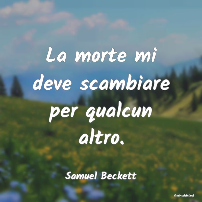 frasi di  Samuel Beckett
