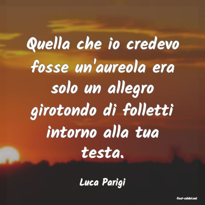 frasi di Luca Parigi