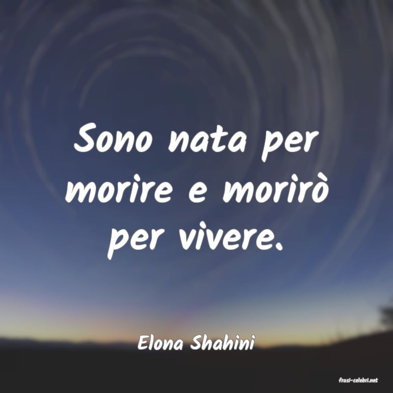 frasi di  Elona Shahini

