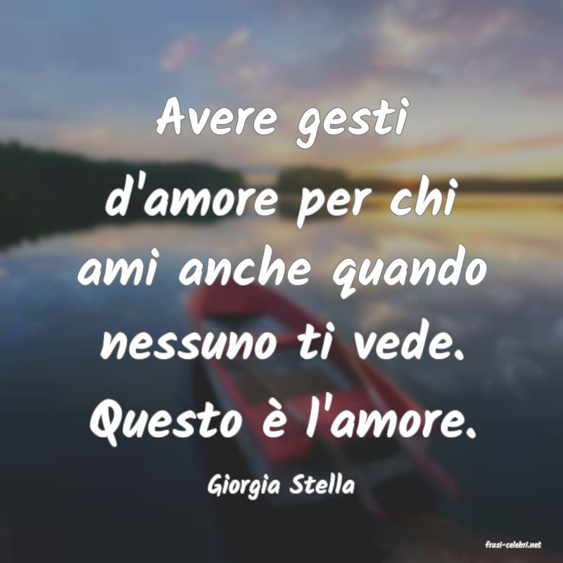 frasi di  Giorgia Stella
