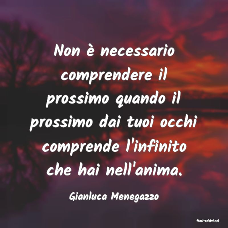 frasi di  Gianluca Menegazzo
