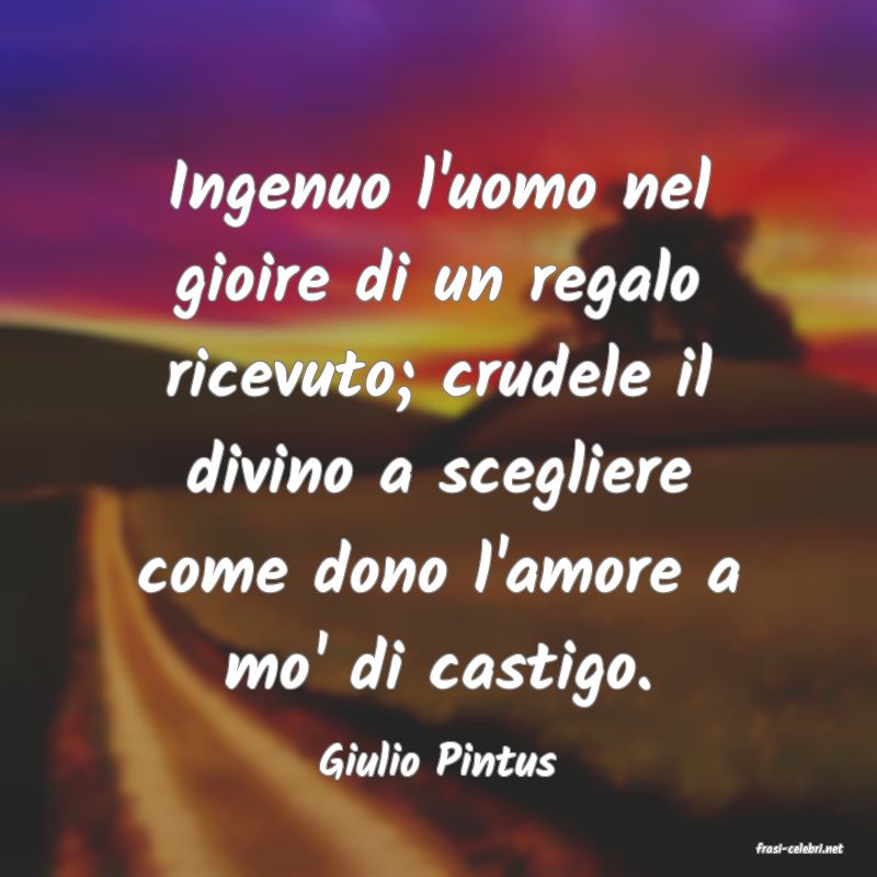 frasi di  Giulio Pintus
