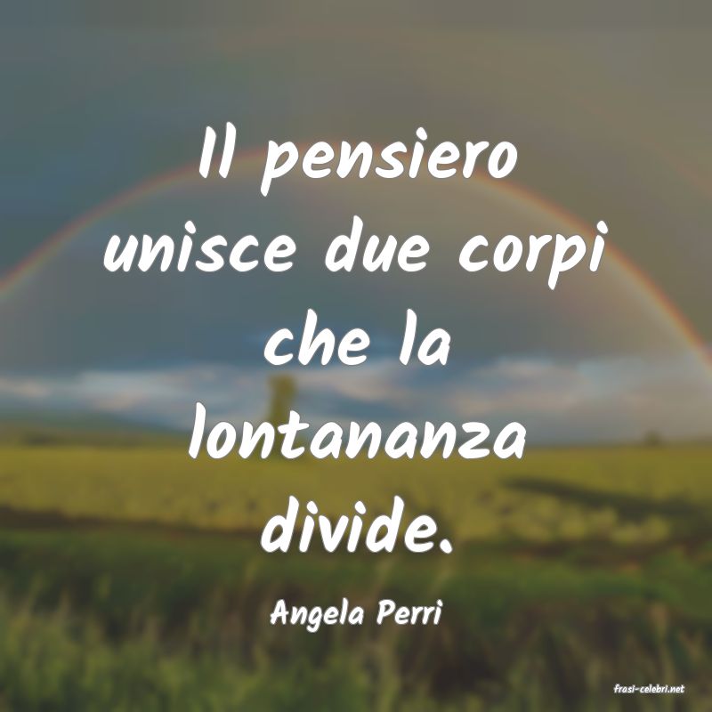 frasi di  Angela Perri
