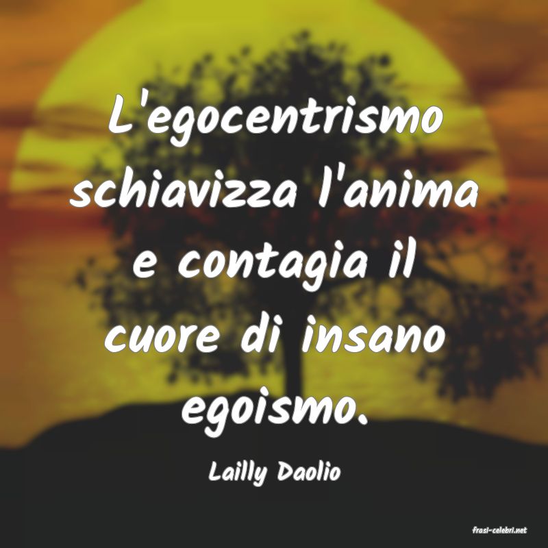 frasi di  Lailly Daolio

