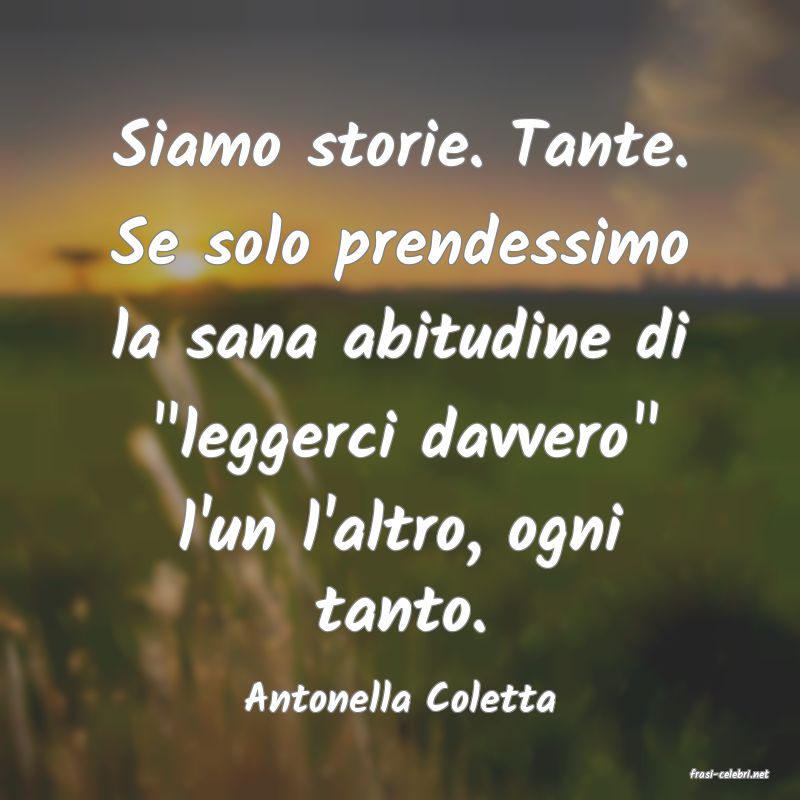 frasi di  Antonella Coletta
