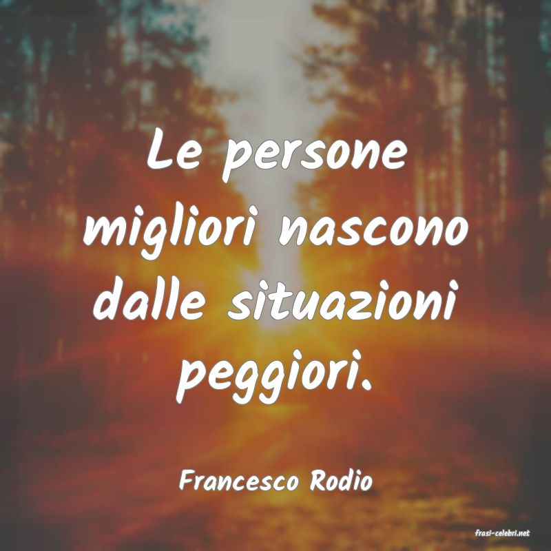 frasi di  Francesco Rodio
