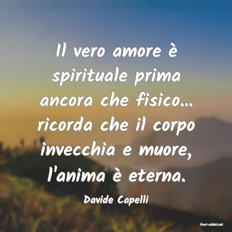 frasi di  Davide Capelli
