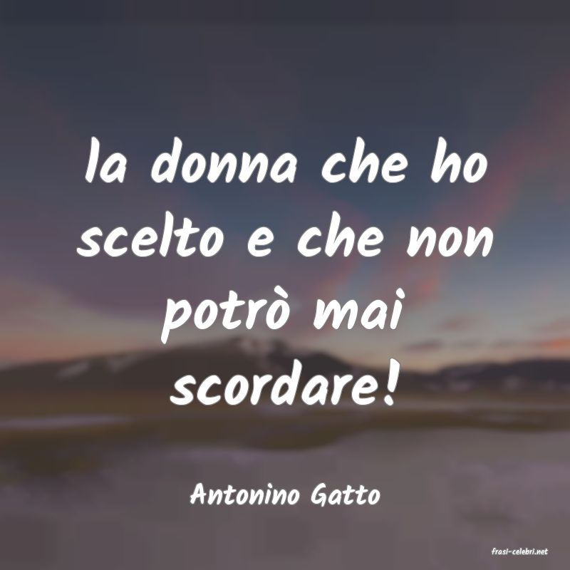 frasi di  Antonino Gatto
