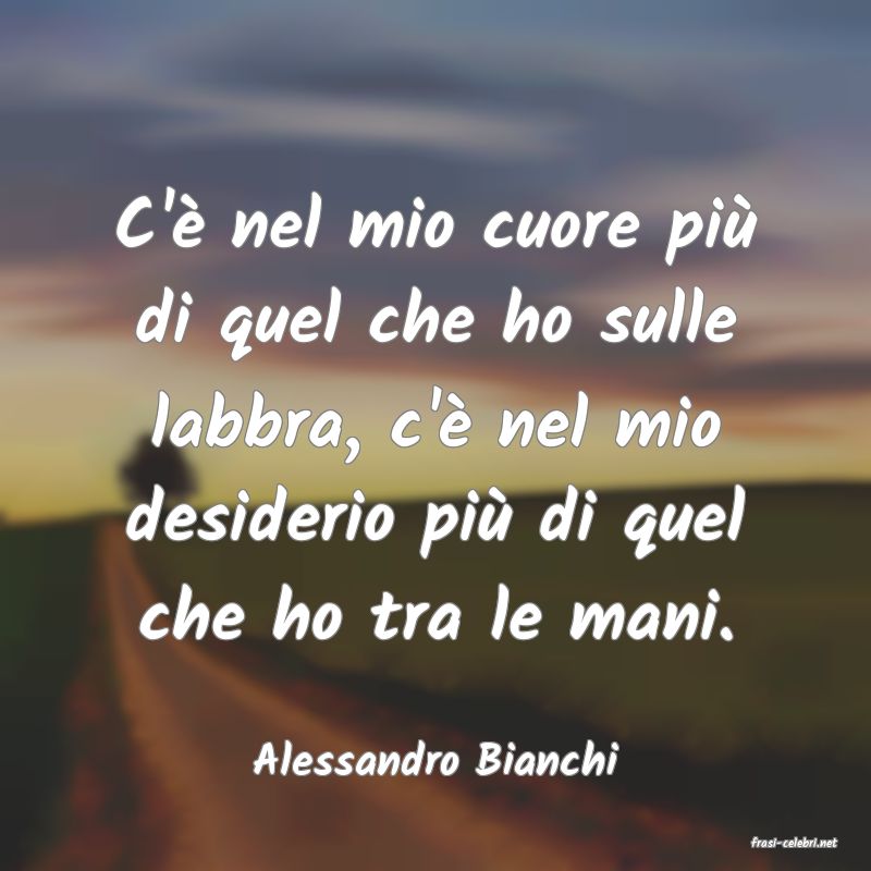 frasi di  Alessandro Bianchi
