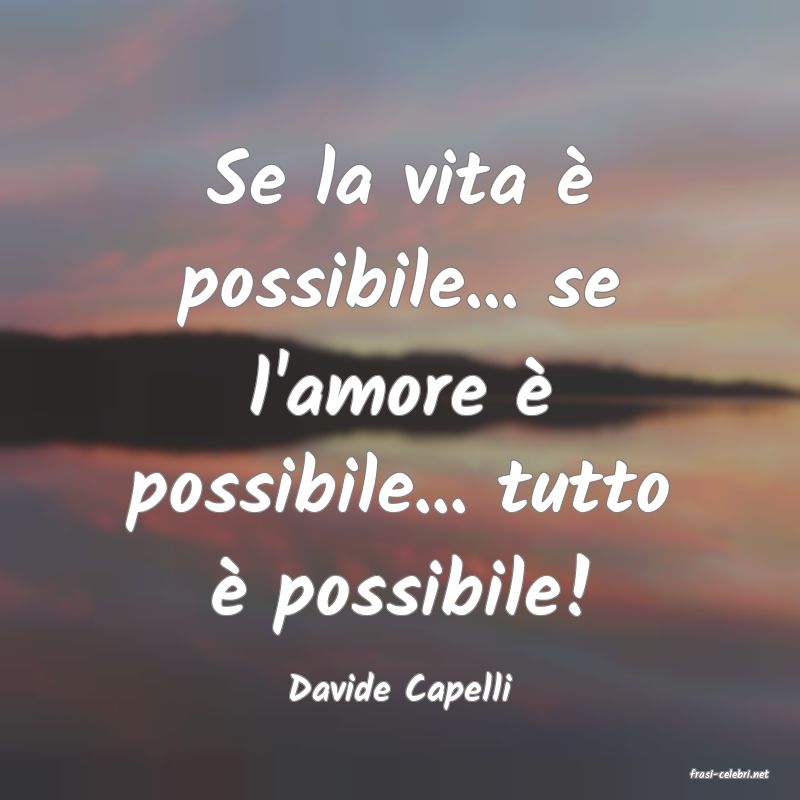 frasi di  Davide Capelli
