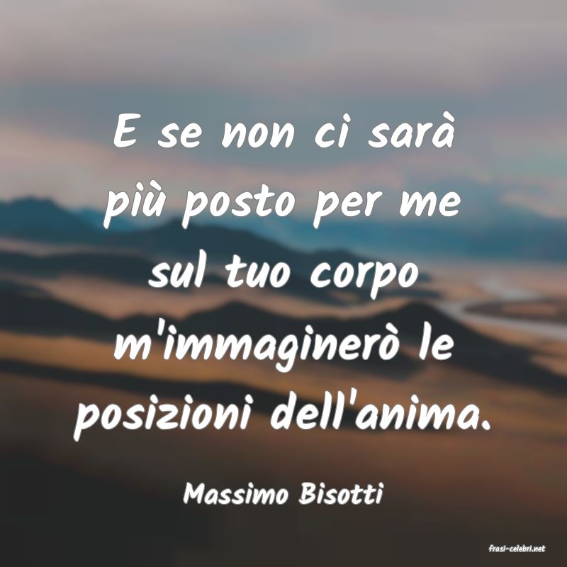 frasi di  Massimo Bisotti
