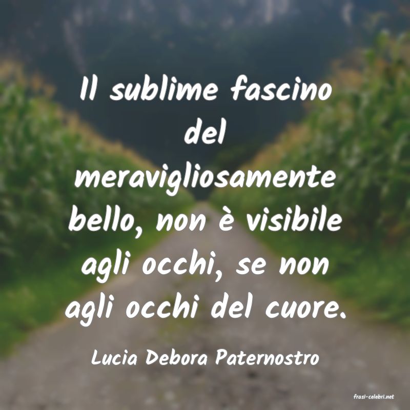 frasi di  Lucia Debora Paternostro
