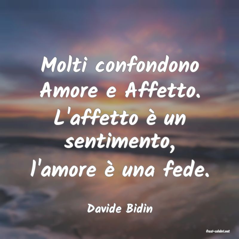 frasi di  Davide Bidin
