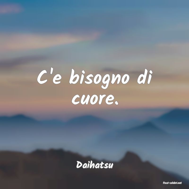 frasi di  Daihatsu
