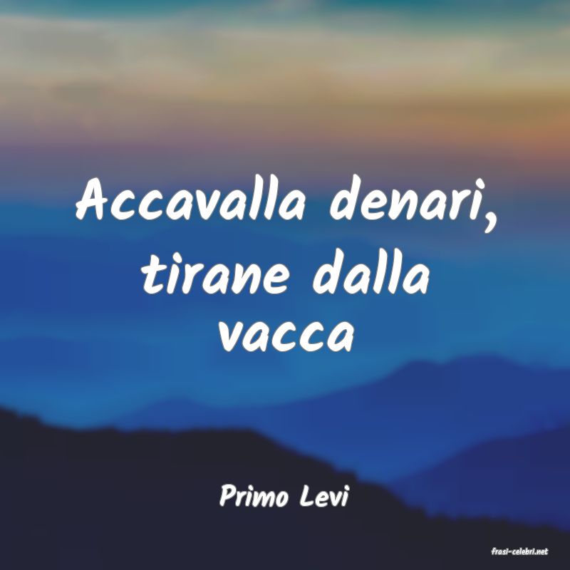frasi di  Primo Levi
