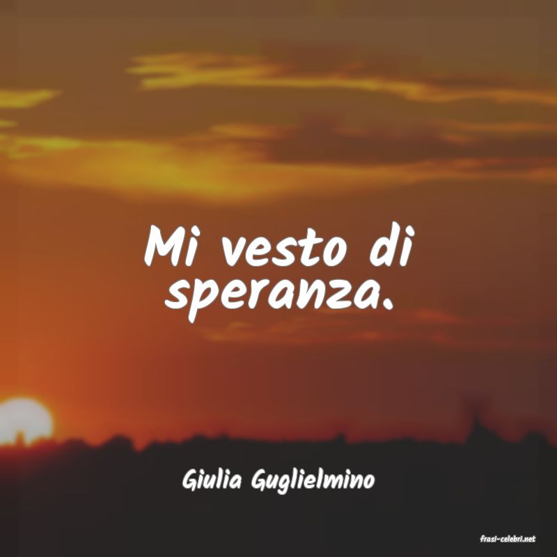 frasi di  Giulia Guglielmino
