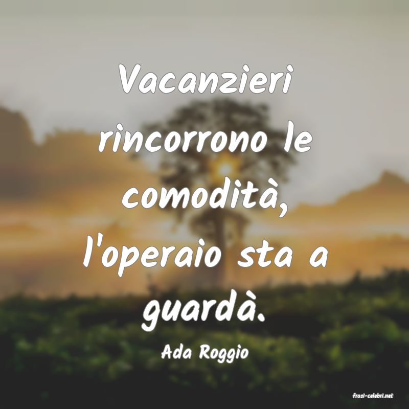 frasi di  Ada Roggio
