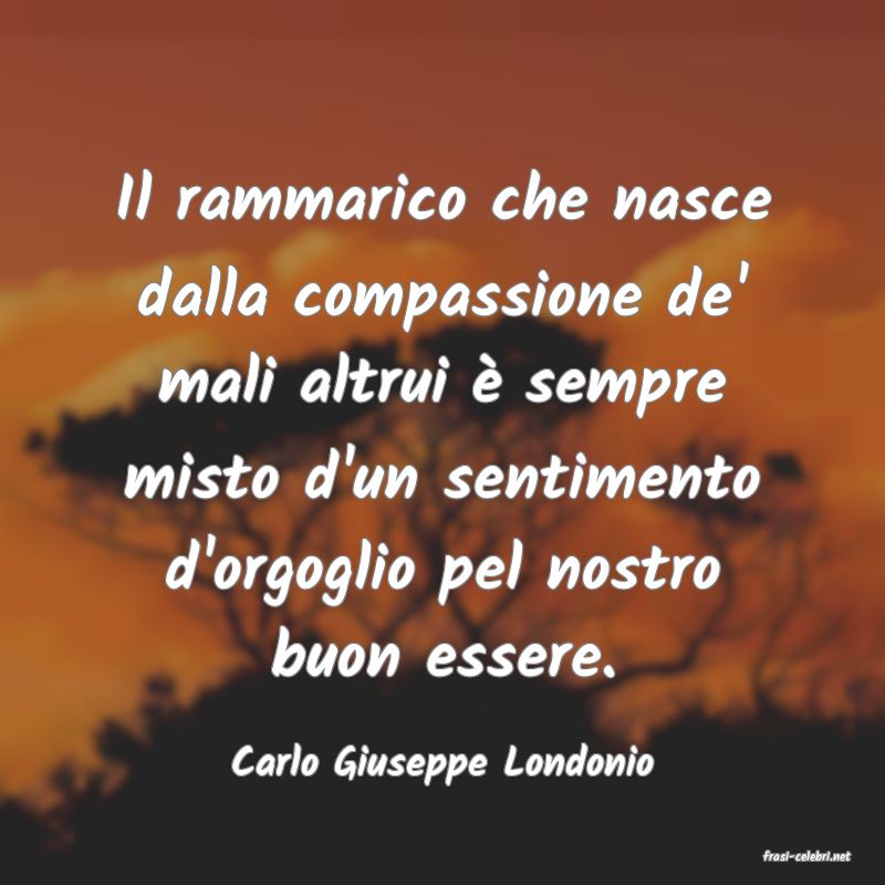 frasi di  Carlo Giuseppe Londonio
