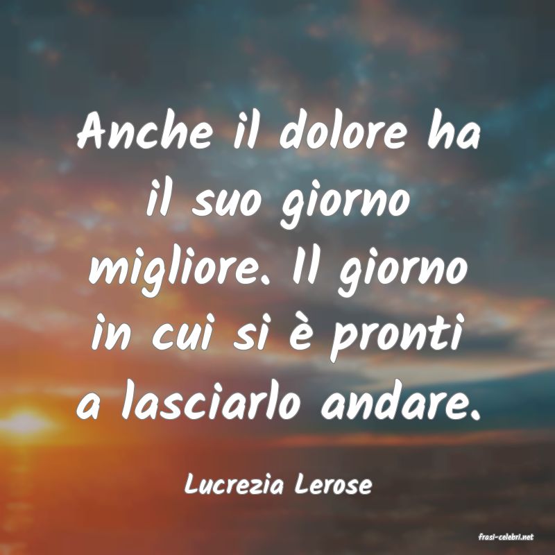 frasi di  Lucrezia Lerose
