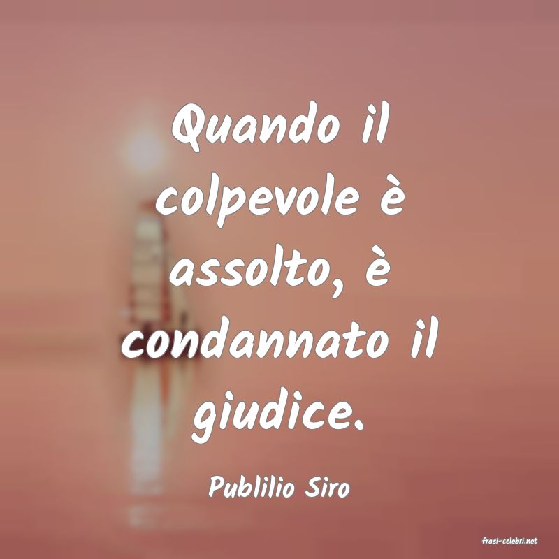 frasi di  Publilio Siro
