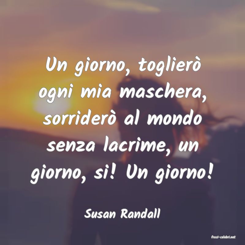 frasi di  Susan Randall
