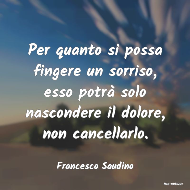 frasi di  Francesco Saudino
