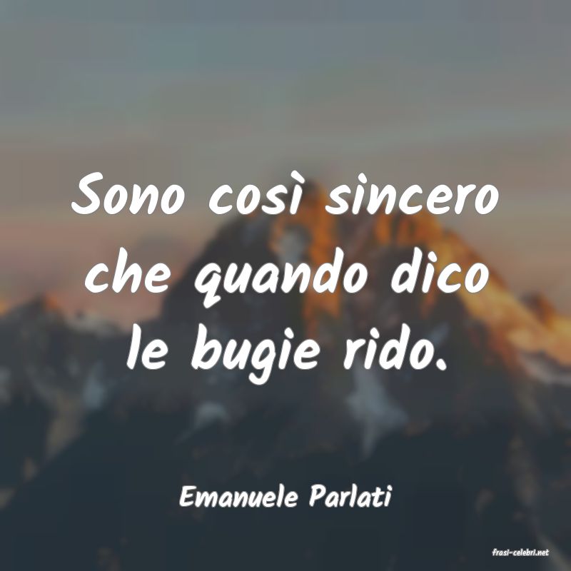 frasi di  Emanuele Parlati
