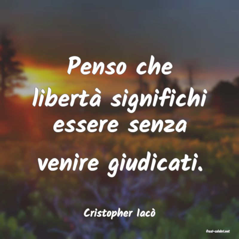 frasi di Cristopher Iac�