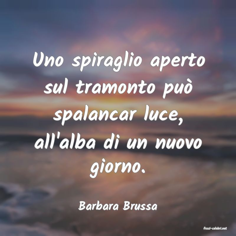 frasi di  Barbara Brussa
