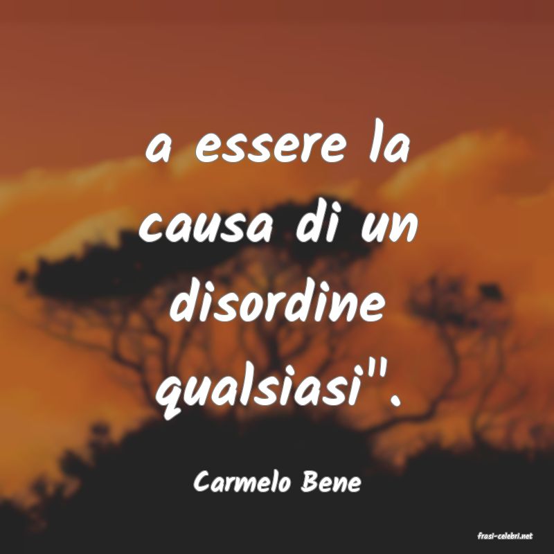 frasi di  Carmelo Bene
