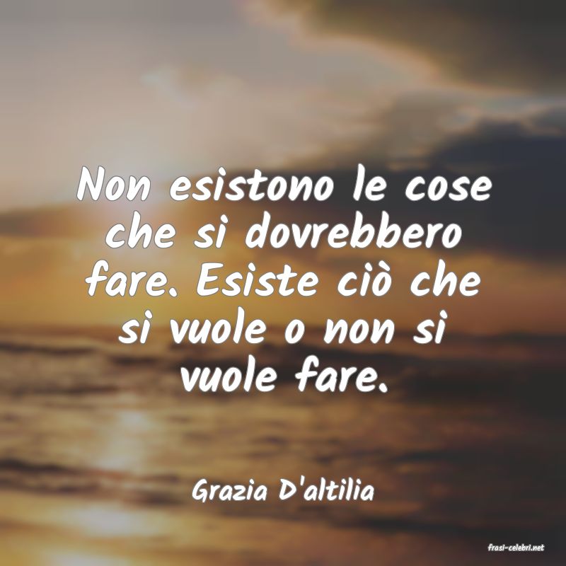 frasi di  Grazia D'altilia
