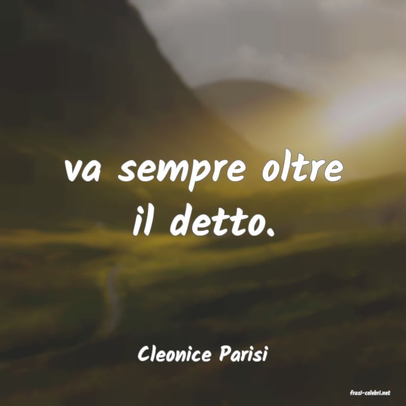 frasi di  Cleonice Parisi
