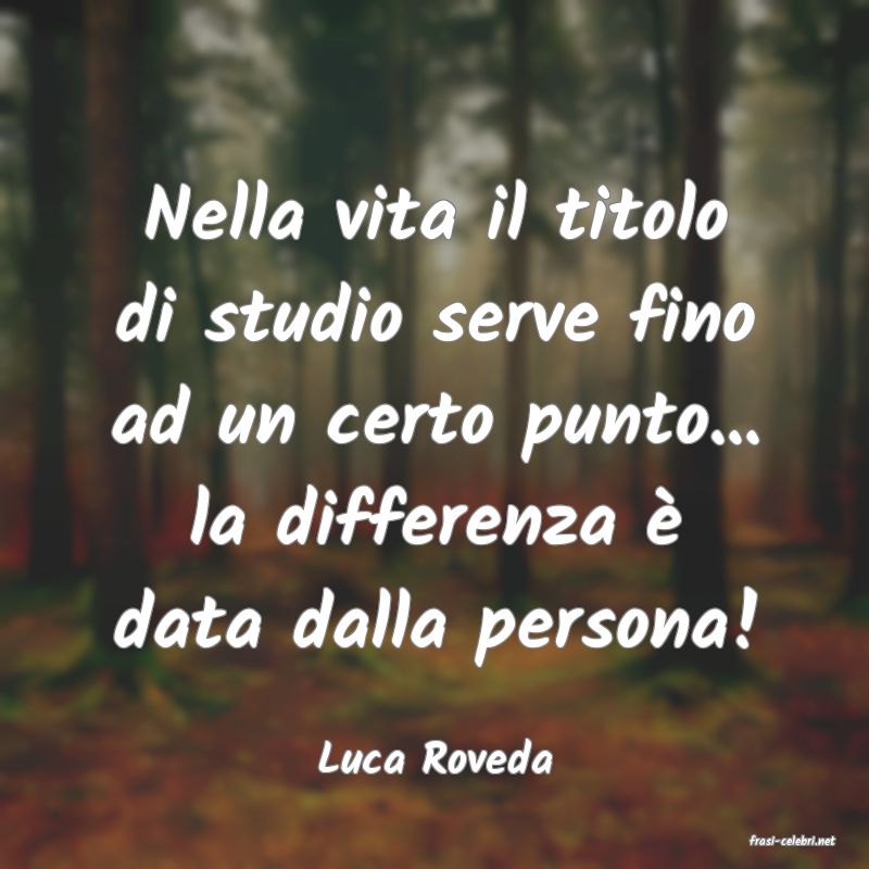 frasi di  Luca Roveda
