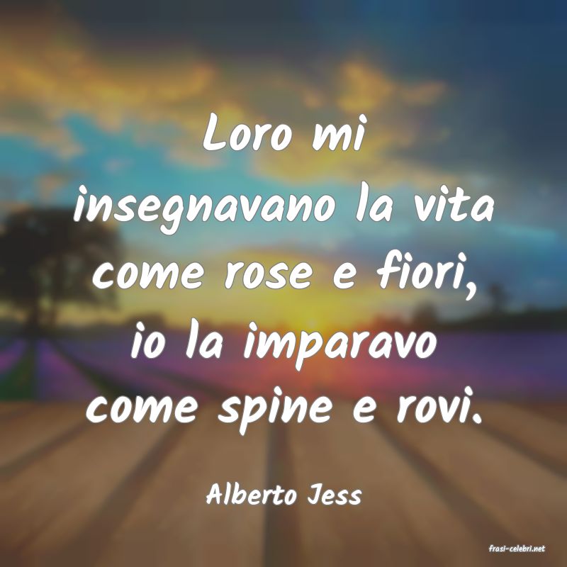 frasi di  Alberto Jess
