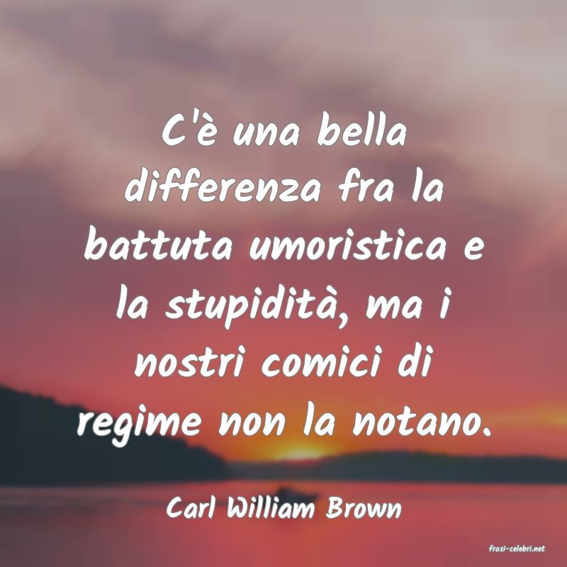 frasi di Carl William Brown