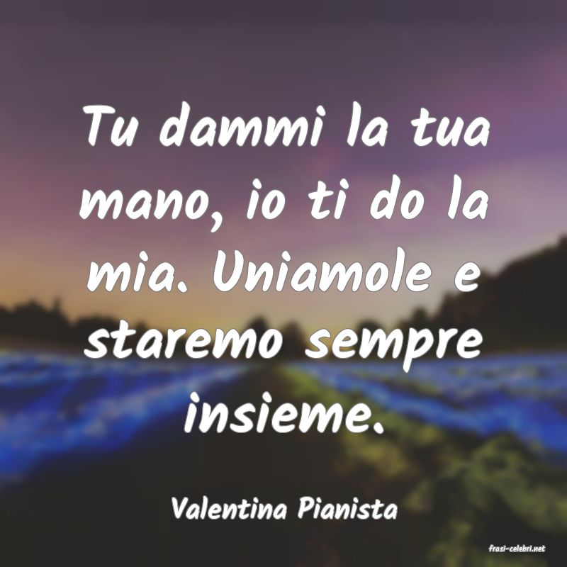 frasi di Valentina Pianista
