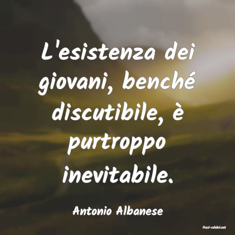 frasi di Antonio Albanese