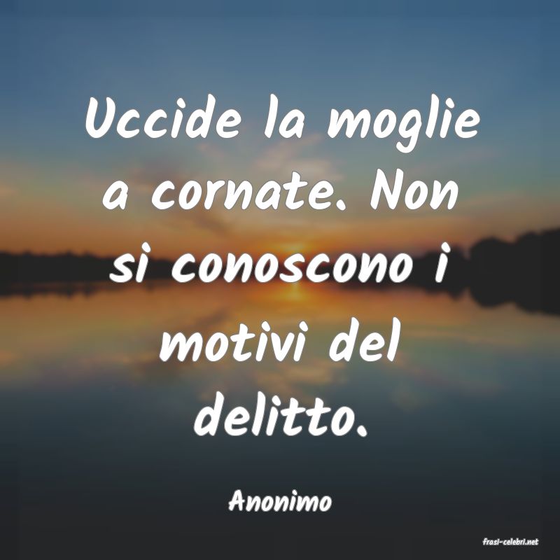 frasi di Anonimo