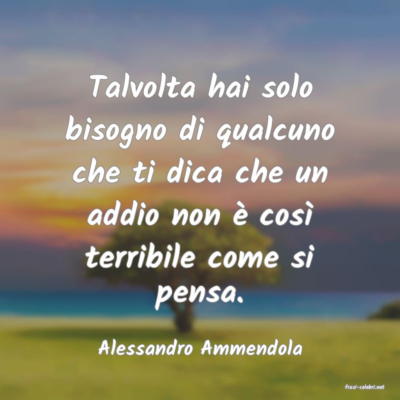 frasi di Alessandro Ammendola