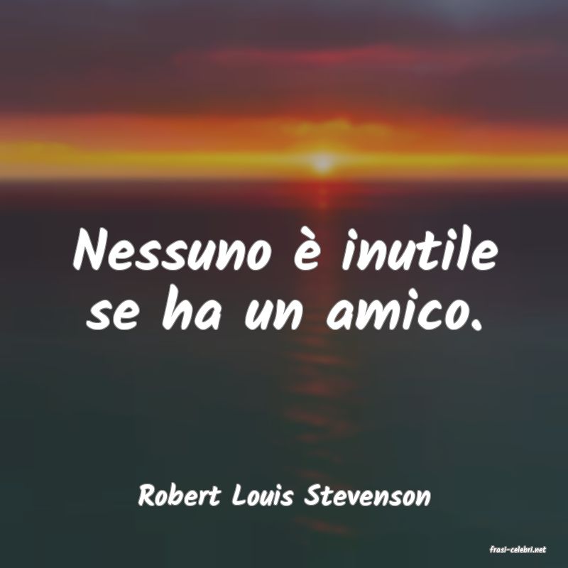frasi di  Robert Louis Stevenson
