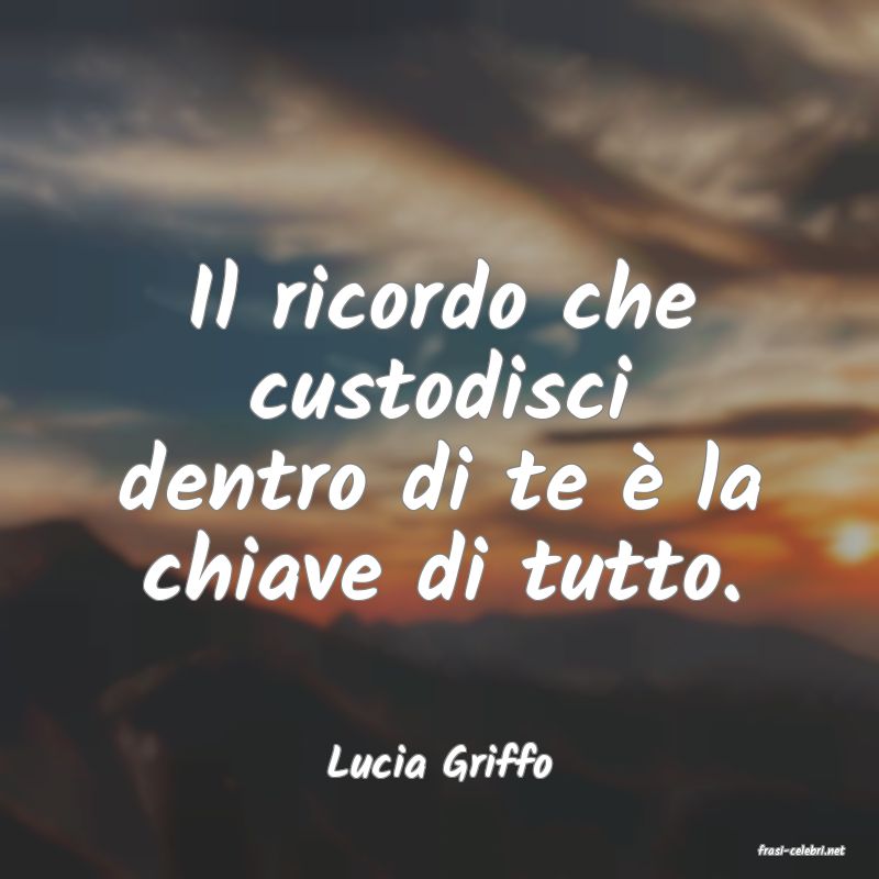 frasi di  Lucia Griffo

