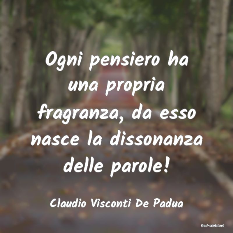 frasi di  Claudio Visconti De Padua
