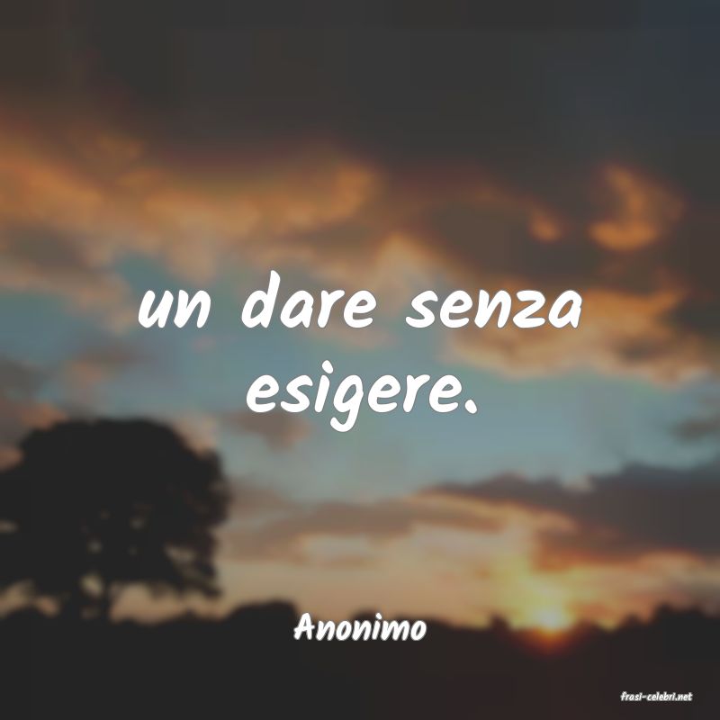 frasi di  Anonimo
