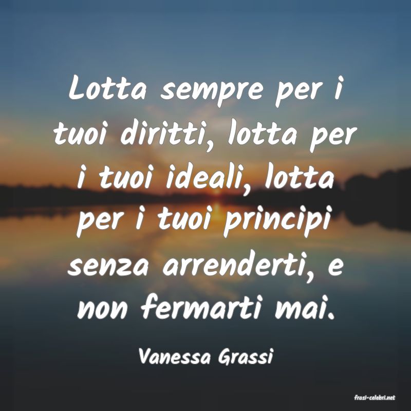 frasi di  Vanessa Grassi
