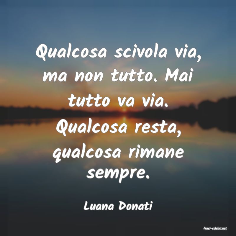 frasi di  Luana Donati

