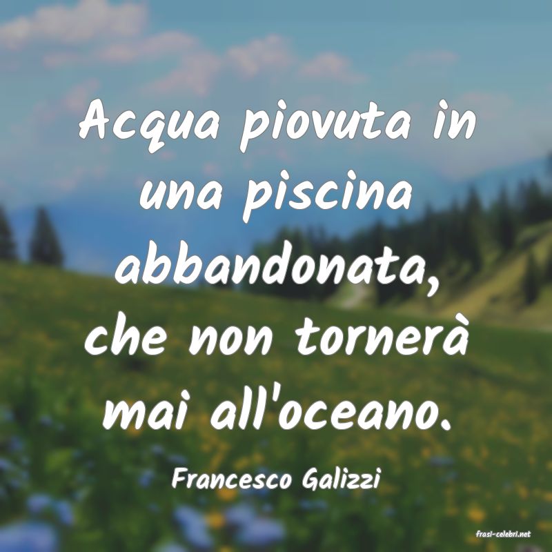 frasi di  Francesco Galizzi
