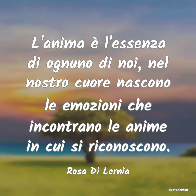 frasi di  Rosa Di Lernia

